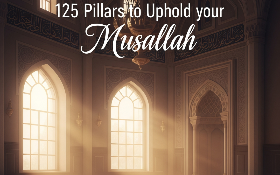 Be One of the 125 Pillars to uphold your Musallah